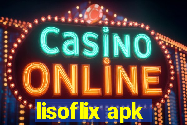 lisoflix apk